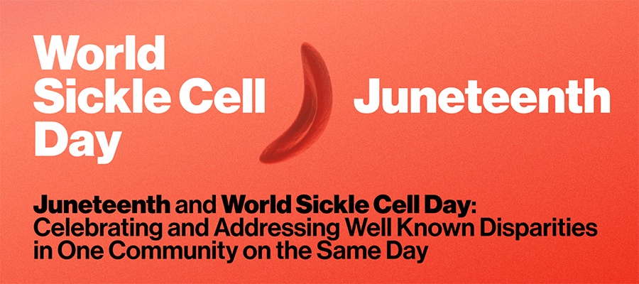 Juneteenth and World Sickle Cell Day: Celebrating and Addressing Well Known Disparities in One Community on the Same Day